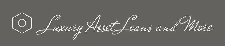 Luxury Asset Loans and More